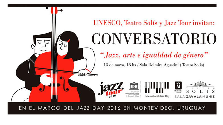 “Jazz, arte e igualdad de género”: Conversatorio presentado por Jazz Tour, UNESCO y el Teatro Solís