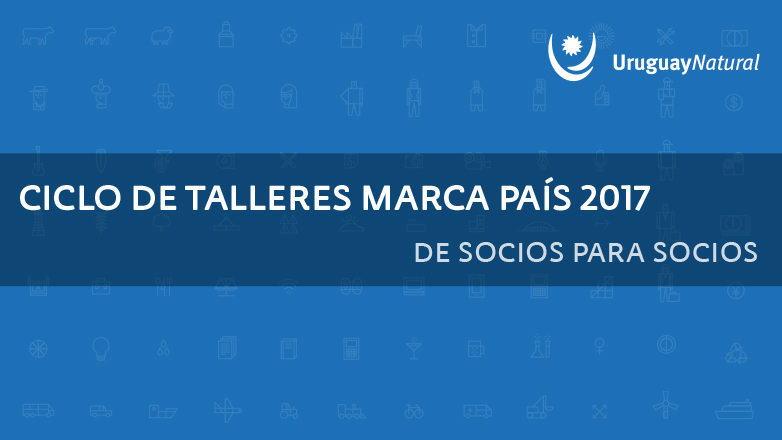 Comienza ciclo de Talleres 2017, exclusivo para socios de Marca País